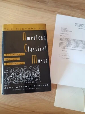 The History of American Classical Music by John W Struble Hardback Signed Note - Image 1 of 4