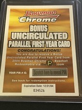 2004 Bowman Chrome Uncirculated Parallel First Year Card Redemption Unused Expir