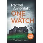 One to Watch: A Detective Kay Hunter murder mystery by  - Hardcover NEW Rachel A