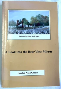 A LOOK INTO THE REAR VIEW MIRROR 1st ed. signed By author Carolyn Noah Graetz - Foto 1 di 4