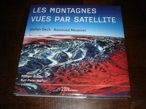 LES MONTAGNES VUES PAR SATELLITE - S. Dech R. Messner 2005 - Géologie Alpinisme - Picture 1 of 10