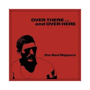 RED RIPPERS - OVER THERE...AND OVER HERE VINYL LP COUNTRY MAINSTREAM NEU - Bild 1 von 1