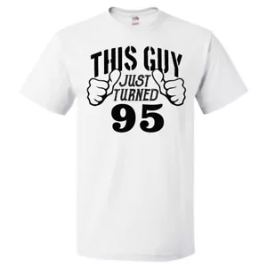 95th Birthday Gift For 95 Year Old This Guy Turned 95 T Shirt - Picture 1 of 2