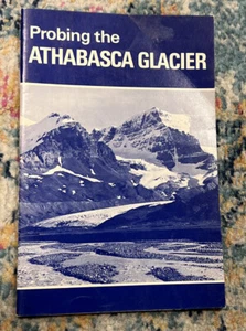 Probing the Athabasca Glacier 1972 R. E. Kucera CANADIAN ROCKIES rare - Imagen 1 de 3