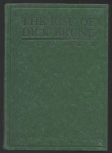 THE RISE OF DICK BRUNE, Grocer NFHB Stated First Edition 1915 - Bild 1 von 1