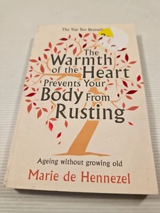 The Warmth of the Heart Prevents Rusting by Marie de Hennezel Book - Picture 1 of 11
