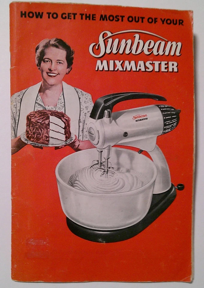 1950 How to Get the Most Out of Your SUNBEAM MIXMASTER Mixer RECIPES Cookbook - Image 1 of 4