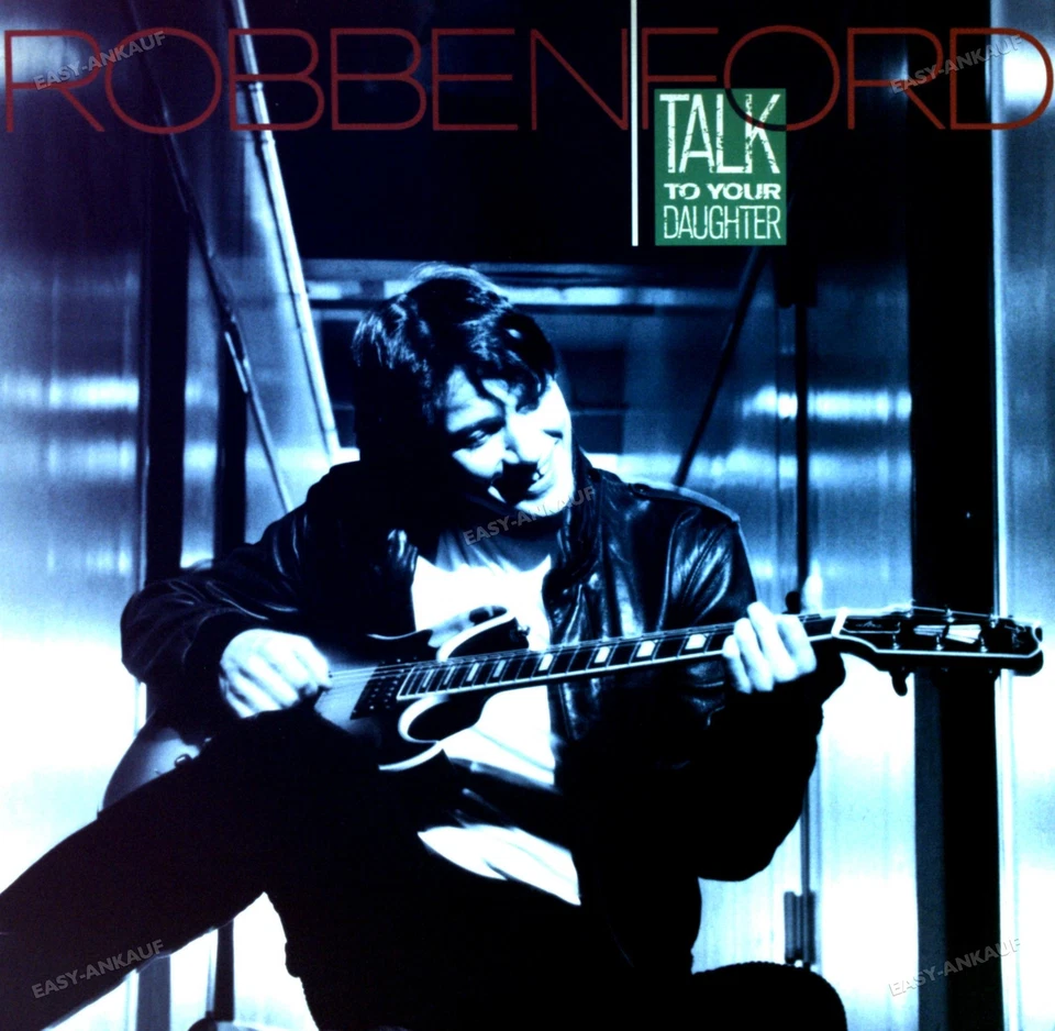 Robben Ford - Talk To Your Daughter LP (VG+/VG+) ' - Image 1 of 1
