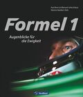 Formel 1 : Augenblicke f&#252;r die Ewigkeit. Paul-Henri und Bernard Cahier (Fotos) ;