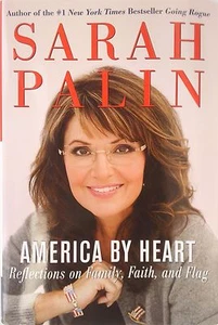 SARAH PALIN America by Heart: Reflections on Family, Faith and Flag 2010 Hardcov - Picture 1 of 4
