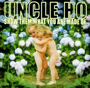 Uncle Ho Show Them What You Are Made of CD Germany Columbia 2000 marks to disc - Picture 1 of 2