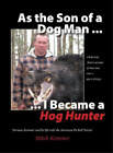 Mitch Kemmer As the Son of a Dog Man ... I Became a Hog H (Hardback) (UK IMPORT)
