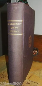 THE BI-CENTENARY OF THE FOUNDING OF CITY OF DETROIT 1701-1901 OFFICIAL REPORT - Picture 1 of 2
