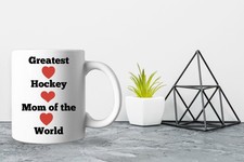 Hockey Coffe Mug Greatest Hockey Mom Of The World Coffee Mug Gift For Mom Sister