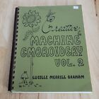 Creative Machine Embroidery Volume 2 Pb ©1971 Lucille Merrell Graham Spiral
