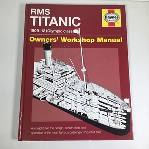 RMS Titanic 1909-12  Olympic Class  Haynes Owners Workshop Manual Hardback - Picture 1 of 12