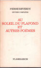 Au Soleil Du Plafond Et Autres Poemes | Reverdy Pierre | Bon État