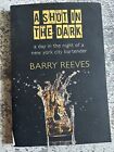 A Shot in the Dark : A Day in the Night of a New York City Bartender by Barry...