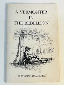 A Vermonter In The Rebellion R. Edson Chamberlin 1992 - Imagen 1 de 7