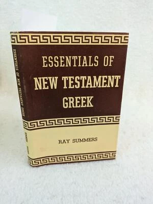 Ray Summers ESSENTIALS OF NEW TESTAMENT GREEK Broadman Press, TN HC/DJ - Image 1 of 4