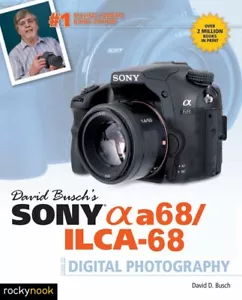 David Busch's Sony Alpha A68/ILCA-68 Guide to Digital Photography~400 pg~NEW - Picture 1 of 1