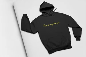 Kim Is My Lawyer Hoodie - Picture 1 of 7