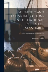 Scientific and Technical Positons in the National Bureau of Standards; NBS Misce - Picture 1 of 1