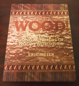 Wood! Identifying And Using Hundreds Of Woods Worldwide By Eric Meier-266 Pages - Picture 1 of 3