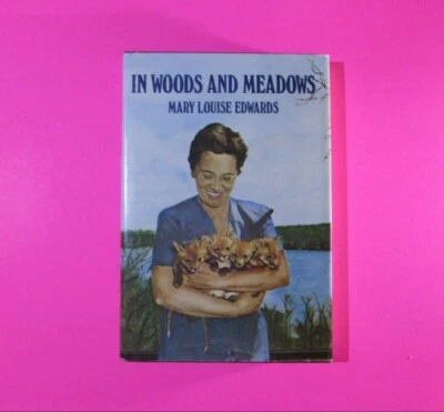 Signed - In Woods and Meadows by Mary Louise Edwards 1978 1st Edition 1st Print. - Image 1 of 4
