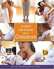 Le Petit Larousse De La Grossesse French Edition