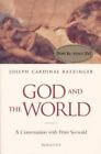 God and the World : Believing and Living in Our Time by Peter Seewald and Joseph