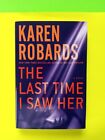 Dr. Charlotte Stone Ser.: The Last Time I Saw Her by Karen Robards (2015,...