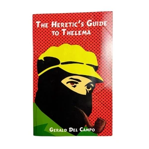 The Heretic’s Guide To Thelema - Gerald Del Campo - Picture 1 of 4