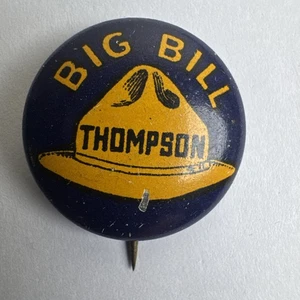 1920er CHICAGO BÜRGERMEISTER WILLIAM HALE (BIG BILL) THOMPSON KAMPAGNE BUTTON - ANSTECKNADEL - Bild 1 von 2