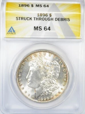 1896 Morgan Silver Dollar $1 - ANACS MS64 - MINT ERROR-- Struck Through Debris - Image 1 of 4