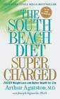 The South Beach Diet Supercharged: Faster Weight Loss and Better Hea - VERY GOOD