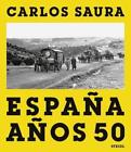 Carlos Saura: Vanished Spain By Carlos Saura (English) Hardcover Book