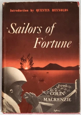 1944 WWII Signed 1st,MacKenzie SAILORS OF FORTUNE, Merchant Marine, Torpedoed 3X - Image 1 of 4