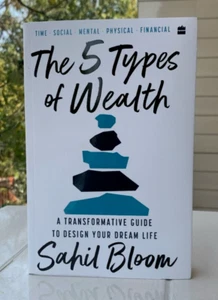 The 5 Types of Wealth: by Sahil Bloom New Paperback free shipping - Picture 1 of 4