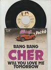 Cher - Bang bang/ Will you love me tomorrow 7'' Single Oldie  vol. 40
