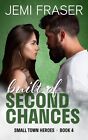 Jemi Fraser Built Of Second Chances (Tascabile) Small Town Heroes Romance