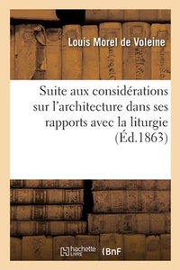 Suite Aux Considrations Sur l'Architecture Dans Ses Rapports Avec La Liturgie by - Picture 1 of 1