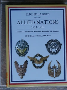 FLIGHT BADGES OF THE ALLIED NATIONS 1914-1918 VOL. 1 by PANDIS USNR (Ret.) - Picture 1 of 6