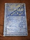 1883 DEEDS OF DARING BY BOTH BLUE AND GRAY ANTIQUE BOOK BY DM KELSEY