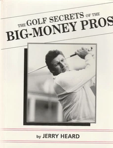 THE GOLF SECRETS OF THE BIG-MONEY PROS BY JERRY HEAD, 1992. Excellent - Imagen 1 de 1