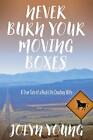 Never Burn Your Moving Boxes: A True Tale of a Real-Life Cowboy Wife by Jolyn Yo