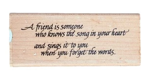 Friend is Someone Who Knows the Song to your Heart Word Phrase Wood Rubber Stamp - Picture 1 of 4