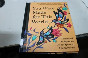 You Were Made for This World : Celebrated Indigenous Voices Speak to...Library - Picture 1 of 7