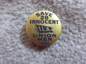 1934 SAVE 28 INNOCENT  ILA  UNION MEN  Longshoremen Celluloid Pin Back Button - Picture 1 of 2