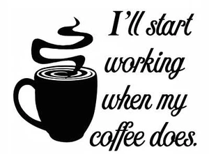 I'll start when coffee does 2 pcs 3.5 Inch Black Fused Glass Decals - Picture 1 of 1